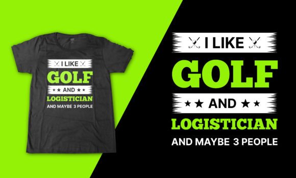 Golf Sport Quote T-Shirt for Logistician: A Designer’s Review
