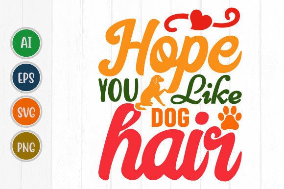 Review: Dog Design Quote, Hope You Like Dog Hair