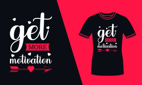 Reviewing the Get More Motivation Quote Red T Shirt Design