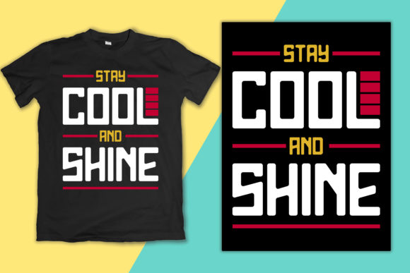 Reviewing the Stay Cool and Shine Quotes Shirt Design